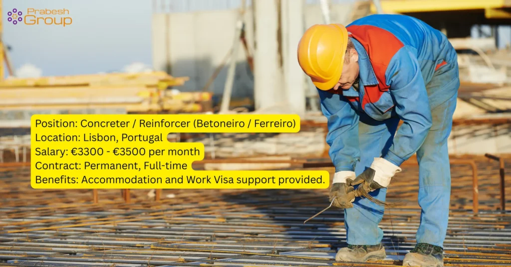 Position Concreter Reinforcer Betoneiro Ferreiro Location Lisbon Portugal Salary E3300 E3500 per month Contract Permanent Full time Benefits Accommodation and Work Visa support provided